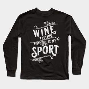 Wine Tasting Is My Sport Cute Vintage Design Long Sleeve T-Shirt